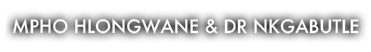 Mpho Hlongwane & Dr Nkgabutle