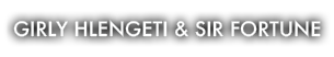 Girly Hlengeti & Sir Fortune