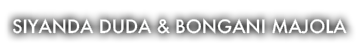 Siyanda Duda & Bongani Majola
