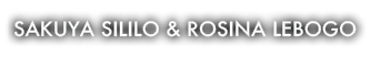 Sakuya Sililo & Rosina Lebogo
